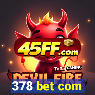 378 bet com